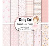 Baby Girl Pattern Scrapbook Paper Pack: 24 Double-Sided Sheets, Pink Ballerina Patterns for Scrapbooking, Card Making & Baby Shower Crafts