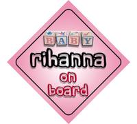 Baby Girl Rihanna on board novelty car sign gift / present for new child / newborn baby