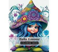 Baby Gnome Coloring Book: Sweet Grayscale Pages for Adults Relaxation