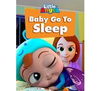 Baby Go To Sleep - Little Angel