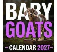 Baby Goats Calendar 2027: Playful Farmyard Photography