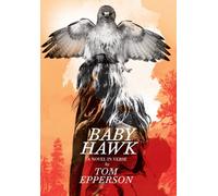Baby Hawk: A Novel in Verse