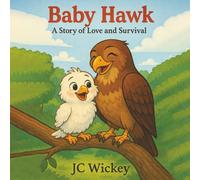 Baby Hawk: A Story of Love and Survival