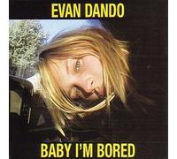 Baby I'm Bored by Evan Dando