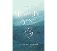 Baby in Sync: The Emotionally Connected Baby