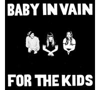 Baby In Vain - For the Kids [VINYL]