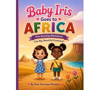 Baby Iris Goes to Africa: Five Little Adventures Across a Big, Beautiful Continent (Learn with Baby Iris)
