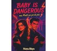 Baby is dangerous: ma Matt un po' di più (Tra emozione e immagine)