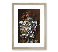 Baby Its A Wild World Typography Framed Print | A2 Oak Framed Wall Art | Ready to Hang | Modern Map Picture | Living Room Bedroom Lounge Office