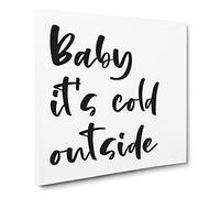 Baby it's Cold Modern Typography Quote Canvas Print | Gallery Wrapped 30mm Frame Wall Art | 20x20 inches | Ready to Hang | Modern Typography Picture | Living Room Bedroom Lounge Office