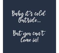 Baby It's Cold Outside Men's T-Shirt - Navy - L - Navy
