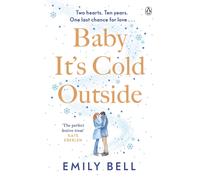 Baby It's Cold Outside : The heartwarming and uplifting love story you need this winter