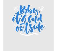Baby It's Cold Outside Women's T-Shirt - Grey - XXL - Grey