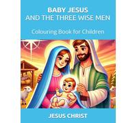 BABY JESUS AND THE THREE WISE MEN: Colouring Book for Children