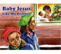 Baby Jesus Like My Brother: A Christmas Story
