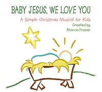 Baby Jesus We Love You