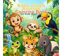 Baby Jungle Animals Coloring Book: Cute Monkeys, Sloths, Toucans, Tiger Cubs and Rainforest Animals for Kids Ages 3-6 (Baby Animals Coloring Books)