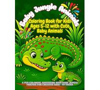 Baby Jungle Animals - Coloring Book for Kids Ages 5-12 with Cute Baby Animals: A Fun Coloring Adventure with Baby Jungle Friends for Creative Kids - 40 Pages