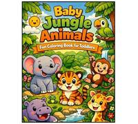 Baby Jungle Animals: Fun Colouring Book for Toddlers: Fun & Easy Cute Animals | Big Simple Designs for Toddlers & Preschoolers | Stress-Free Coloring for Boys & Girls
