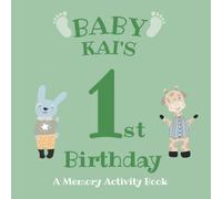 Baby Kai's First Birthday: A Memory Activity Book