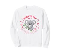 Baby Koala Born to Yap Forced to Work Gen-Z Cute Sweatshirt