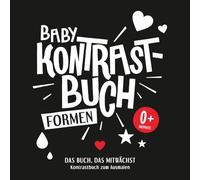 Baby Kontrastbuch FORMEN - das Buch, das mitwächst. Schwarz-Weiss Kontraste für Babys ab 0 Monate: Hochkontrast-Bilder für Babys von 0-6 Monaten - zur ... von Montessori und‚ ‘Oje, ich wachse!‘