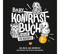 Baby Kontrastbuch SÜSSE TIERBABYS - Das Buch, das mitwächst zuerst Kontrastbuch, später Malbuch.: Starke Schwarz-Weiß-Kontraste für Babys ab 0 ... nach Montessori und "Oje, ich wachse!"