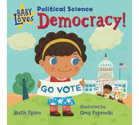 Baby Loves Political Science: Democracy! (Baby Loves Science)