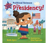 Baby Loves Political Science: The Presidency!