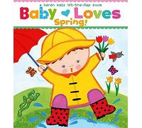 Baby Loves Spring! (Karen Katz Lift-The-Flap Books)