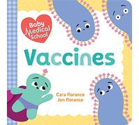 Baby Medical School: Vaccines: 1 (Baby University)
