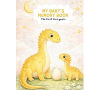 Baby Memory Book: Dinosaur Baby Book from Pregnancy to Age 5 | First 5 Year Baby Keepsake & Milestone Book | Gender Neutral Baby Book with Photo Spaces