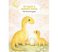 Baby Memory Book: Dinosaur Baby Book from Pregnancy to Age 5 | First 5 Year Baby Keepsake & Milestone Book | Gender Neutral Baby Book with Photo Spaces
