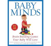 Baby Minds: Brain-Building Games Your Baby Will Love, Birth to Age Three