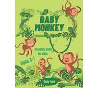 Baby Monkey Coloring Book for Kids: Perfect activity book | Simple and easy designs for Kids ages 3-7 | 40+ completely unique coloring pages for Toddlers and Preschoolers