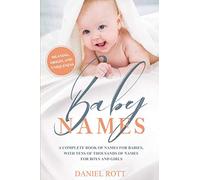 Baby Names: A Complete Name Book With Thousands of Boys and Girls Names - Including the Means and Origins Behind Them