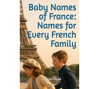 Baby Names of France: Names for Every French Family