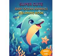 Baby Ocean Animals: Cute Kawaii Sea Creatures for Toddlers Ages 3-8 Fun Underwater Learning with Dolphins, Whales, Turtles, Sharks & More
