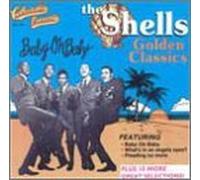 Baby Oh Baby - Golden Classics by Shells (2000-07-03)