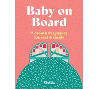 Baby on Board : 9-Month Pregnancy Journal and Guide