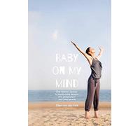 Baby on my mind: One woman’s journey in transforming despair into gratefulness and inner peace