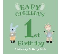 Baby Ophelia's First Birthday: A Memory Activity Book