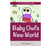 Baby Owl's New World (The Owl Family)