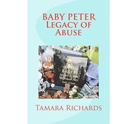 Baby P Legacy of Abuse: The full account of the tragic story of baby Peter Connelly.