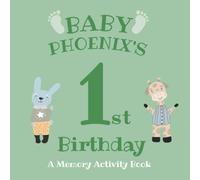 Baby Phoenix's First Birthday: A Memory Activity Book