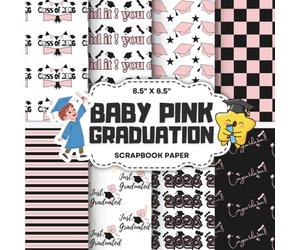 Baby Pink Graduation Scrapbook Paper: Decorative Double-Sided Grad Craft Papers for Junk Journals, Wrapping, Card Making & Mixed Media Projects