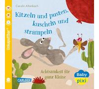 Baby Pixi (unkaputtbar) 106: Kitzeln und pusten, kuscheln und strampeln: Achtsamkeit für ganz Kleine | Ein Baby-Buch zum Mitmachen ab 1 Jahr (106)