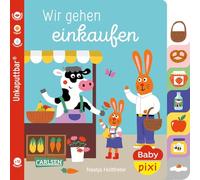 Baby Pixi (unkaputtbar) 148: Wir gehen einkaufen: wasserfest, schadstoffgeprüft, reißfest
