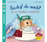 Baby Pixi (unkaputtbar) 85: Mein erstes Bilderbuch zum Mitmachen: Badest du mich?
