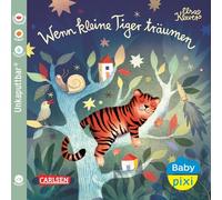 Baby Pixi (unkaputtbar) 94: Wenn kleine Tiger träumen: Eine Einschlafbuch für Babys ab 12 Monaten (94)